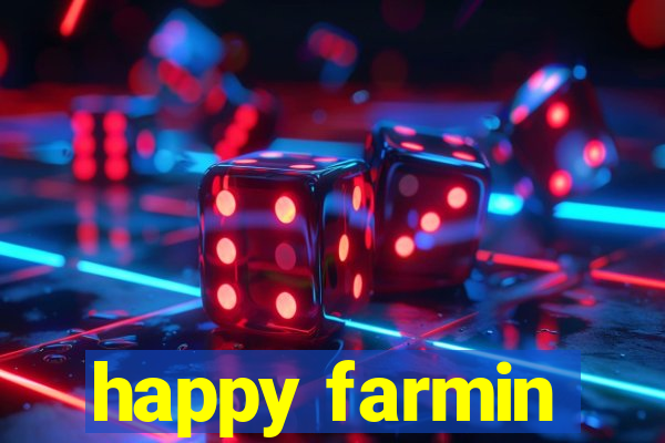 happy farmin